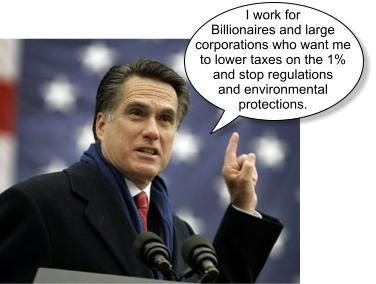 Mitt Romney works for Billionaires